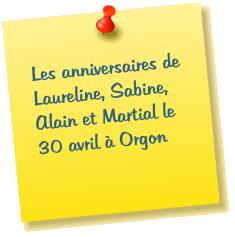 Les anniversaires de Laureline, Sabine, Alain et Martial le 30 avril à Orgon